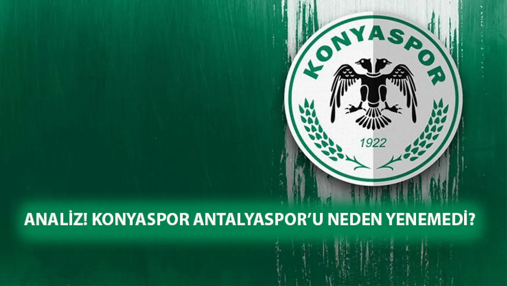Analiz! Konyaspor Antalyaspor'u neden yenemedi?