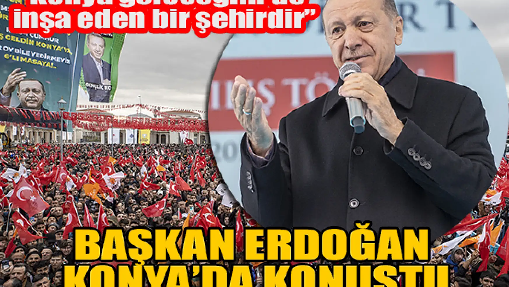 Cumhurbaşkanı Erdoğan Konya'da konuştu