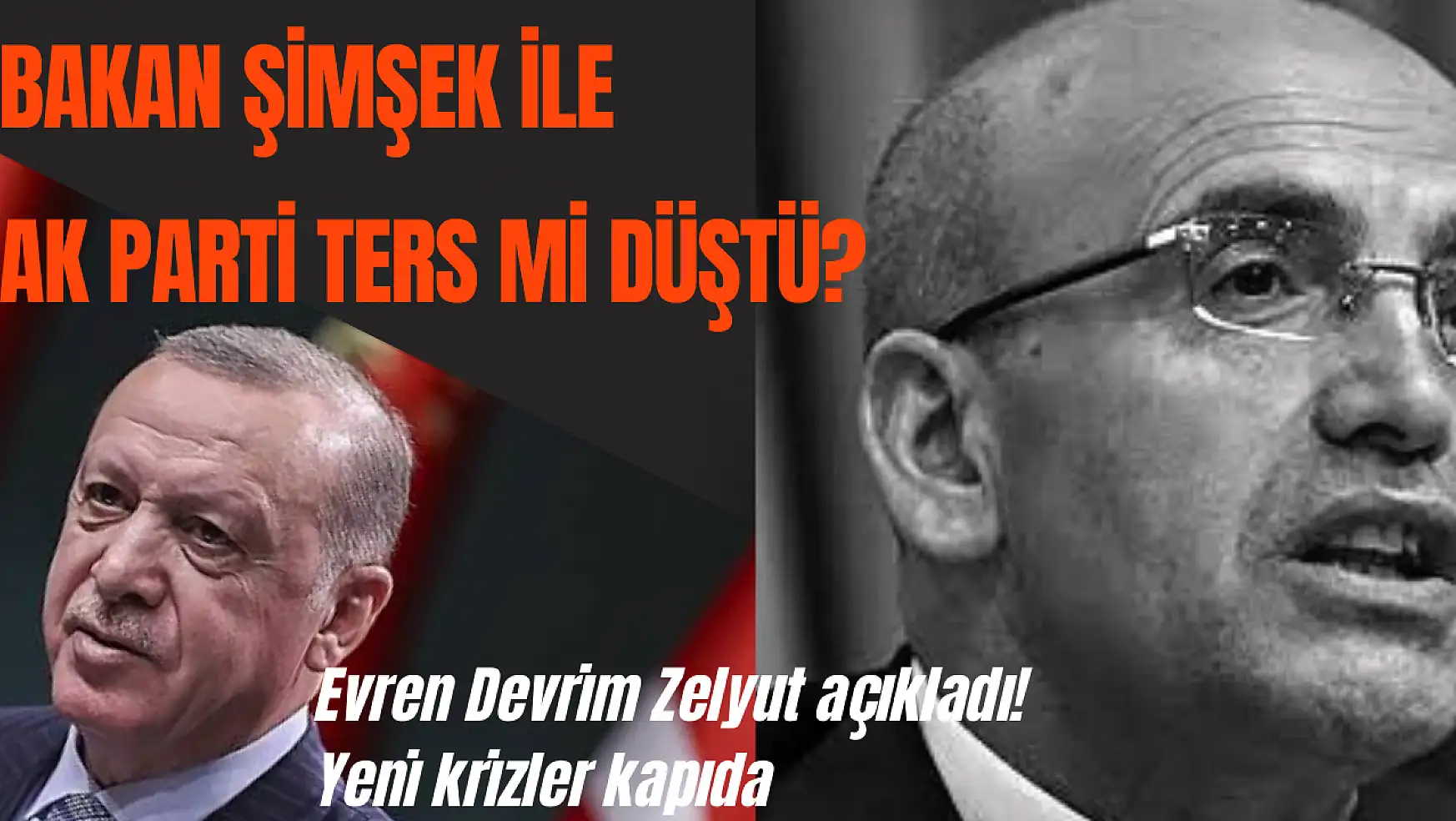 Evren Devrim Zelyut açıkladı: Ekonomik kriz kapıda! Mehmet Şimşek ve AK Parti ters mi düştü ?