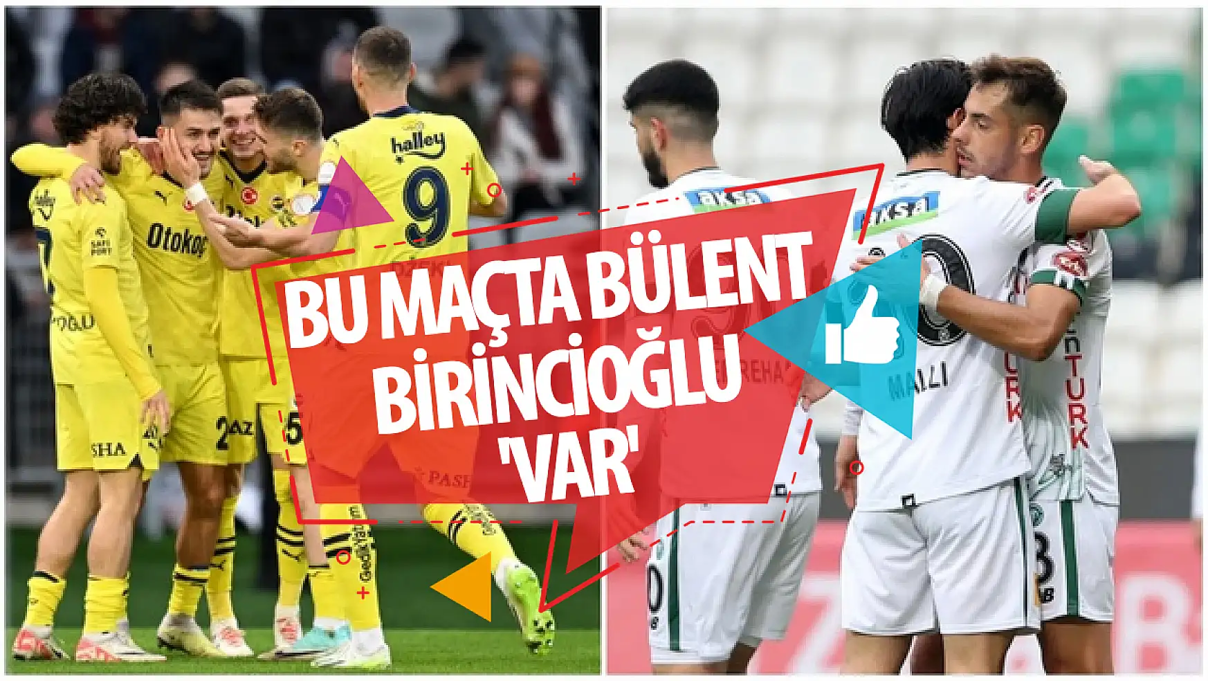 Fenerbahçe- Konyaspor maçında Bülent Birincioğlu 'VAR'!