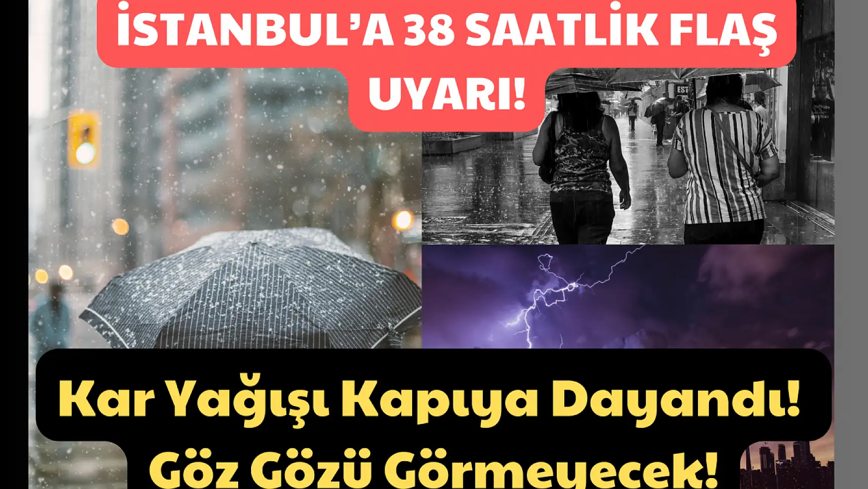 İstanbul'a 38 Saatlik Flaş Uyarı! Kar Kapıya Dayandı! Göz Gözü Görmeyecek…