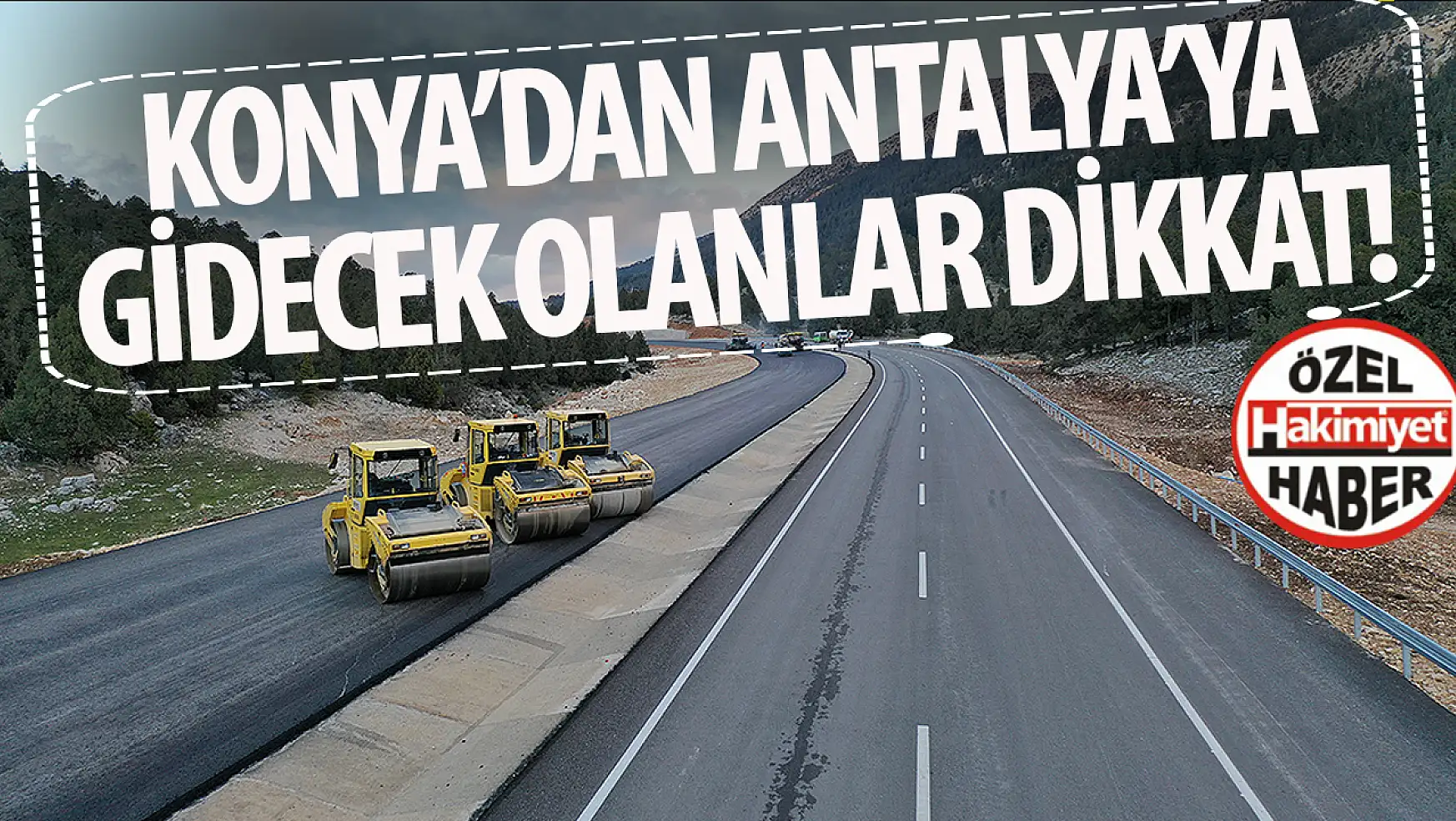 Konya-Antalya Yolu Sağ Tüpü Kapatıldı