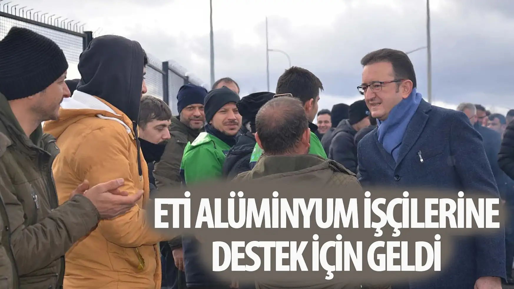 Konya CHP Milletvekili Bektaş, Eti Alüminyum işçilerine destek verdi!