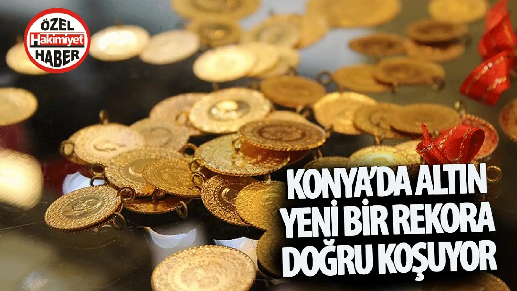 Konya'da altın piyasası ne durumda? İşte güncel altın fiyatları!