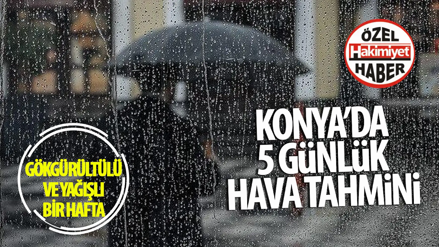 Konya'da Beş Günlük Hava Tahmini: Yağışlı ve Sıcak Bir Hafta Bekleniyor