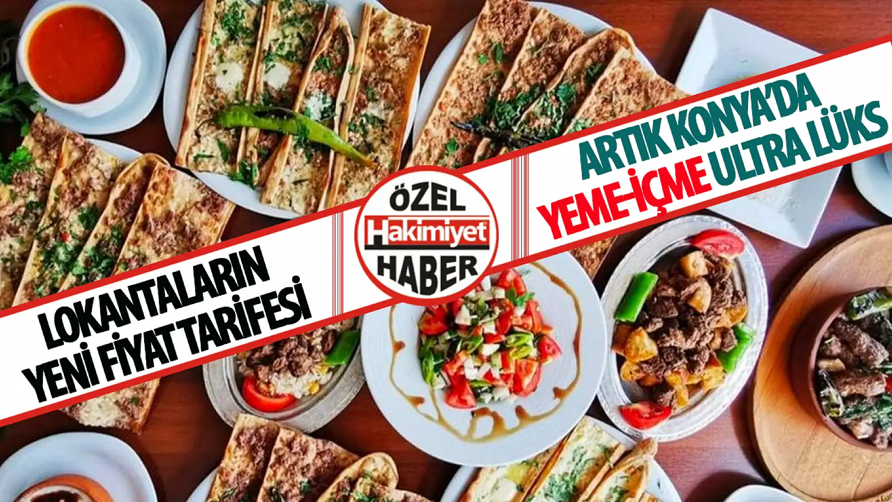 Konya'da Dışarıda Yemek-İçmek Artık Çok Lüks: İşte Yeni Lokanta Fiyatları