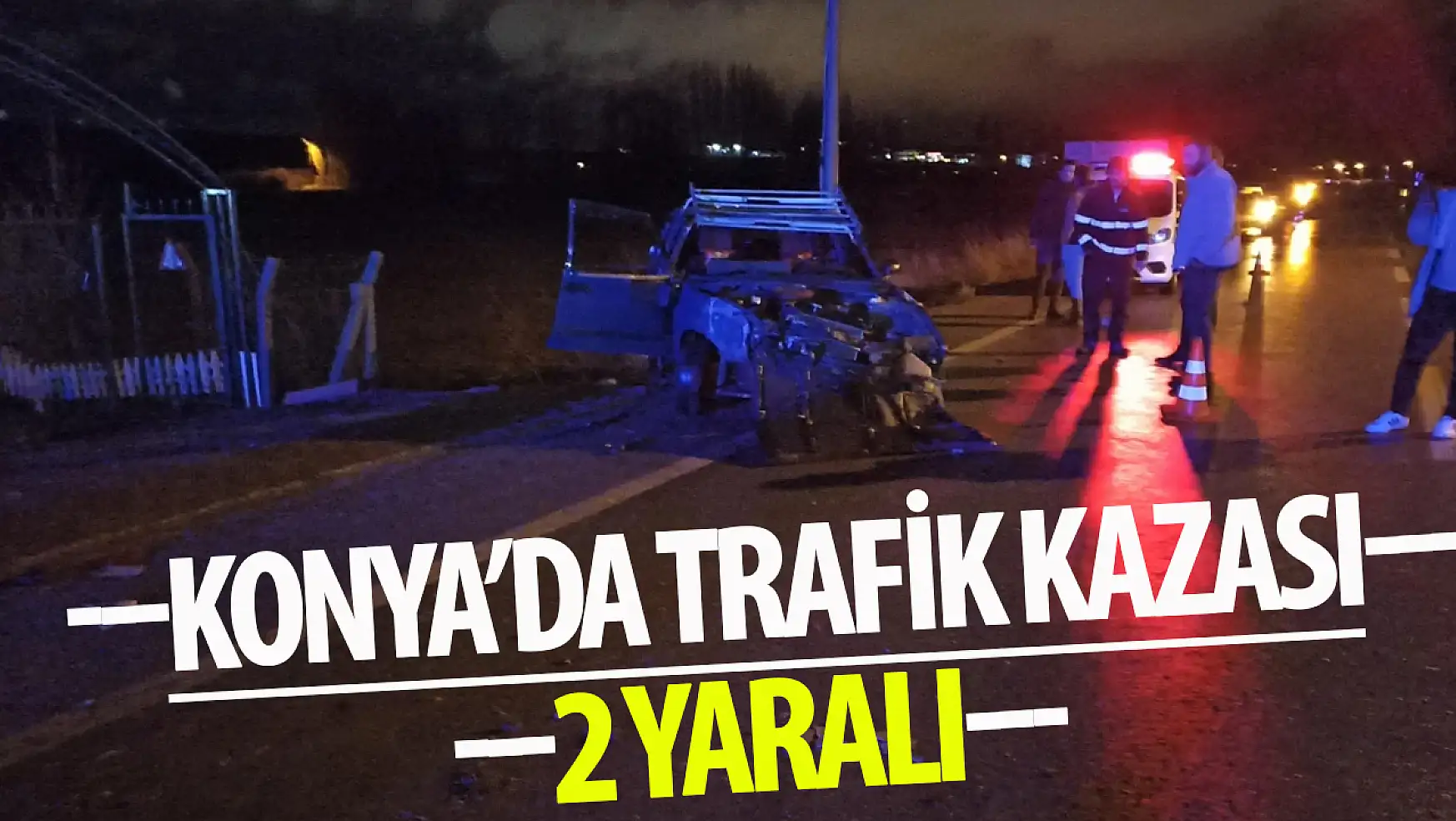 Konya'da trafik kazası sonucu 2 kişi yaralandı