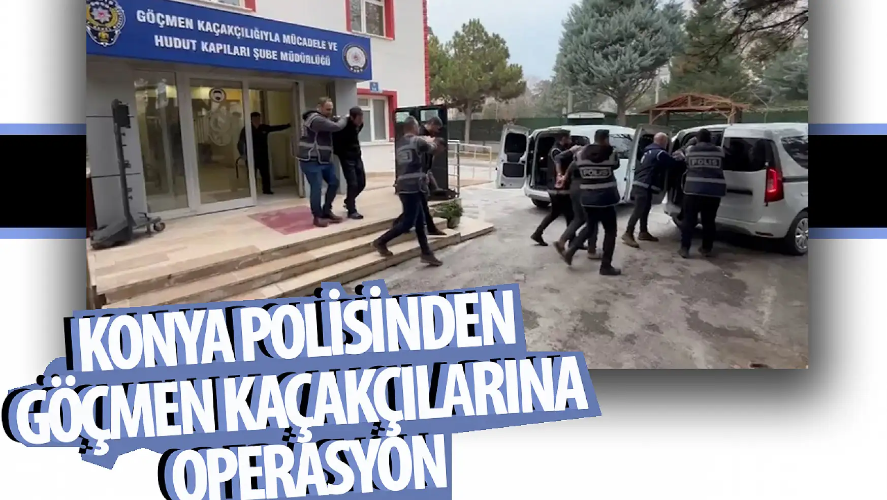 Konya polisinden göçmen kaçakçılarına  operasyon: 6 gözaltı!