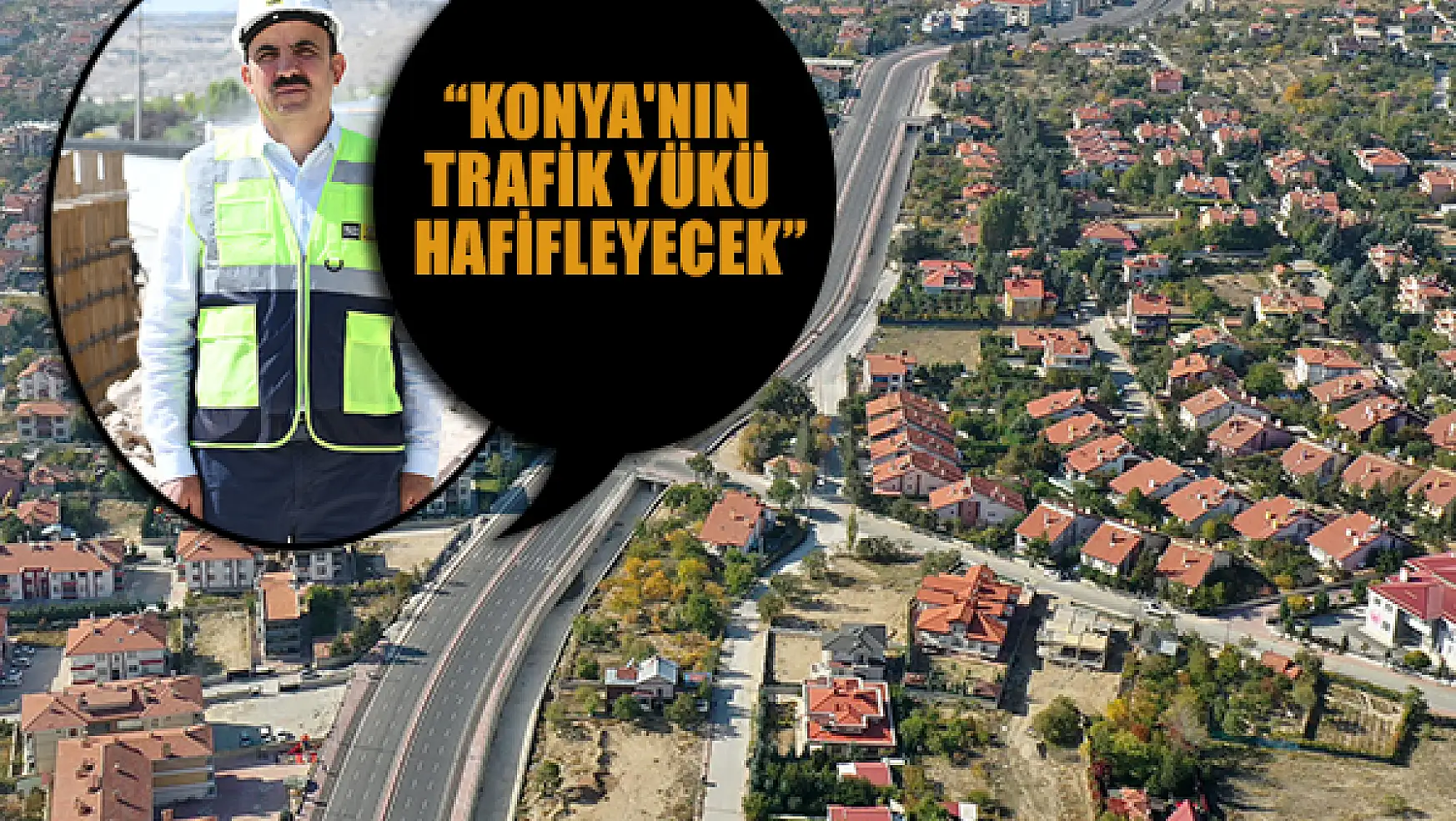 Konya'nın trafik yükünü hafifletecek proje