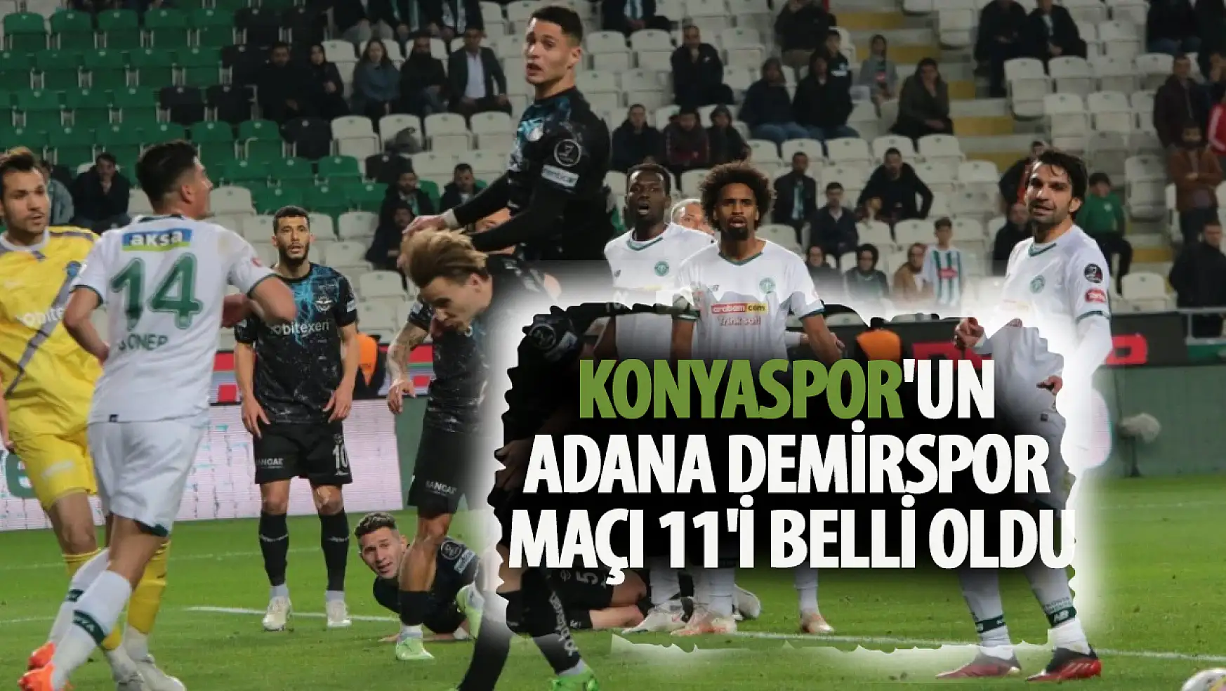 Konyaspor'un Adana Demirspor maçı 11'i belli oldu!