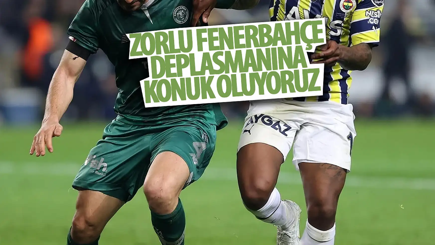 Konyaspor, zorlu Fenerbahçe deplasmanına konuk oluyor!