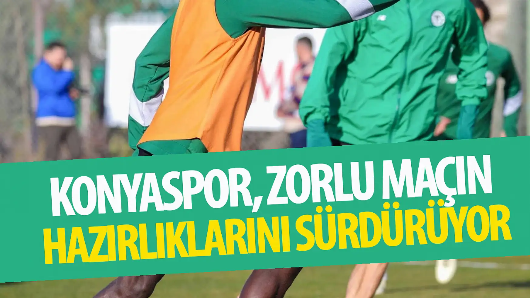 Konyaspor, zorlu maçın hazırlıklarını sürdürüyor!