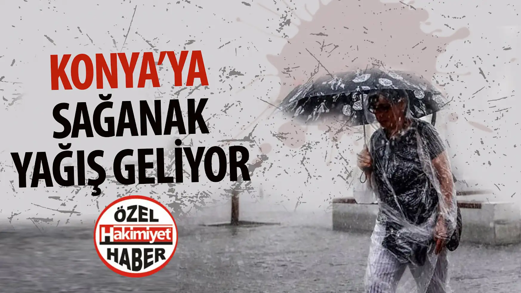Meteoroloji uyardı! Konya'da sağanak yağış etkili olacak?