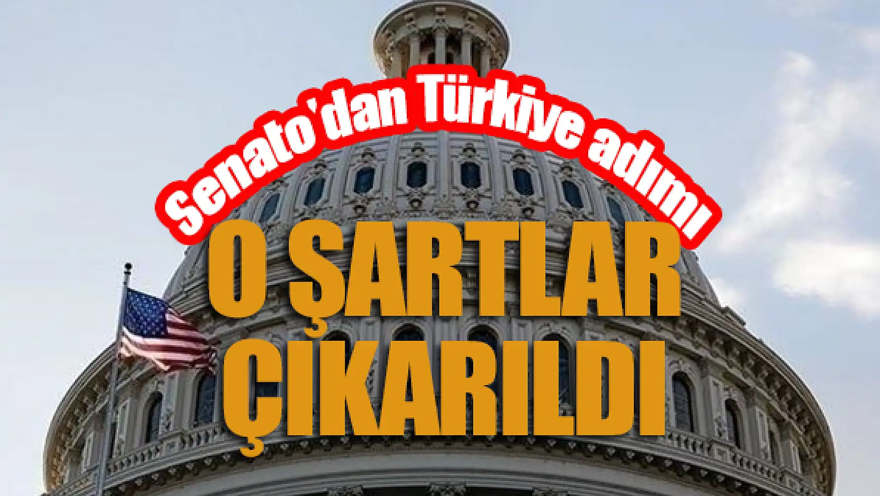 Senato'dan Türkiye adımı: O şartlar çıkarıldı