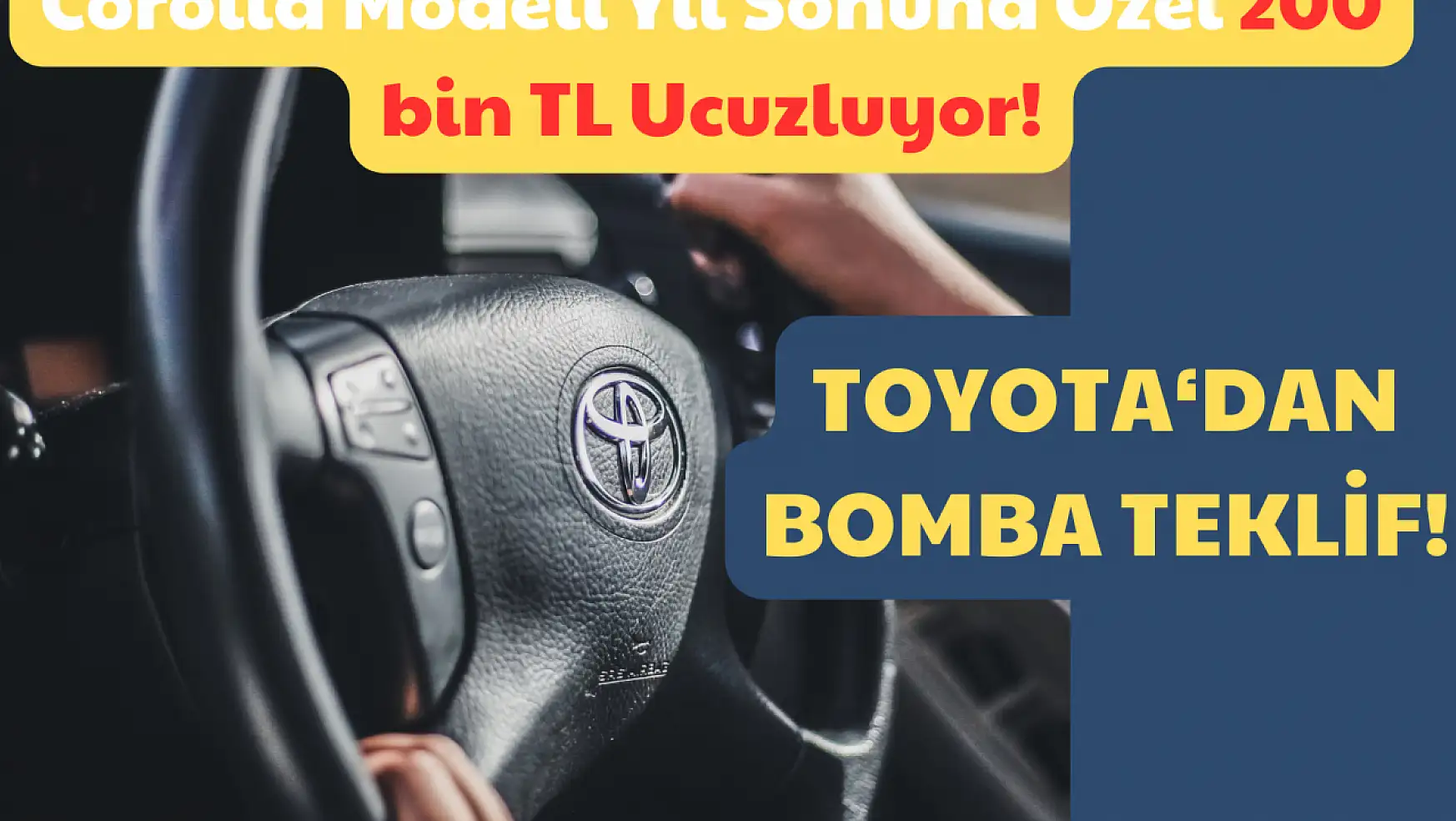 Toyota'dan Bomba Teklif: Corolla Modeli Yıl Sonuna Özel 200 bin TL Ucuzlasın!