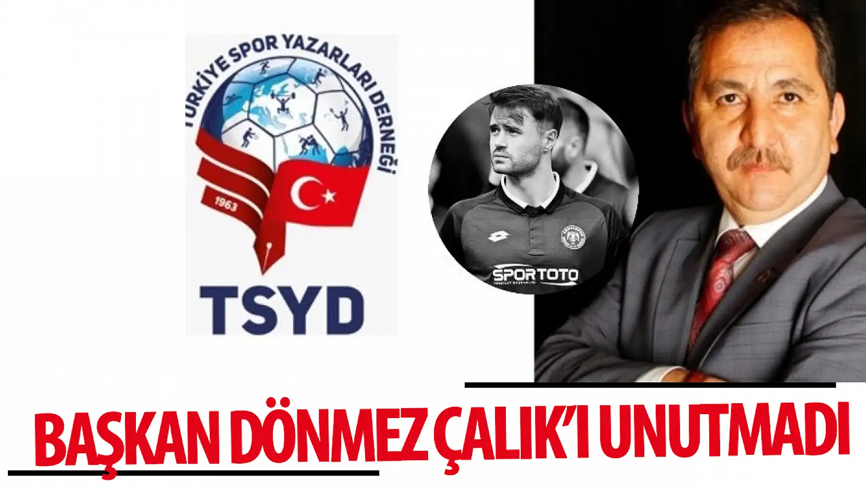 TSYD Konya Şube Başkanı Murat Dönmez, Ahmet Çalık'ı Unutmadı!