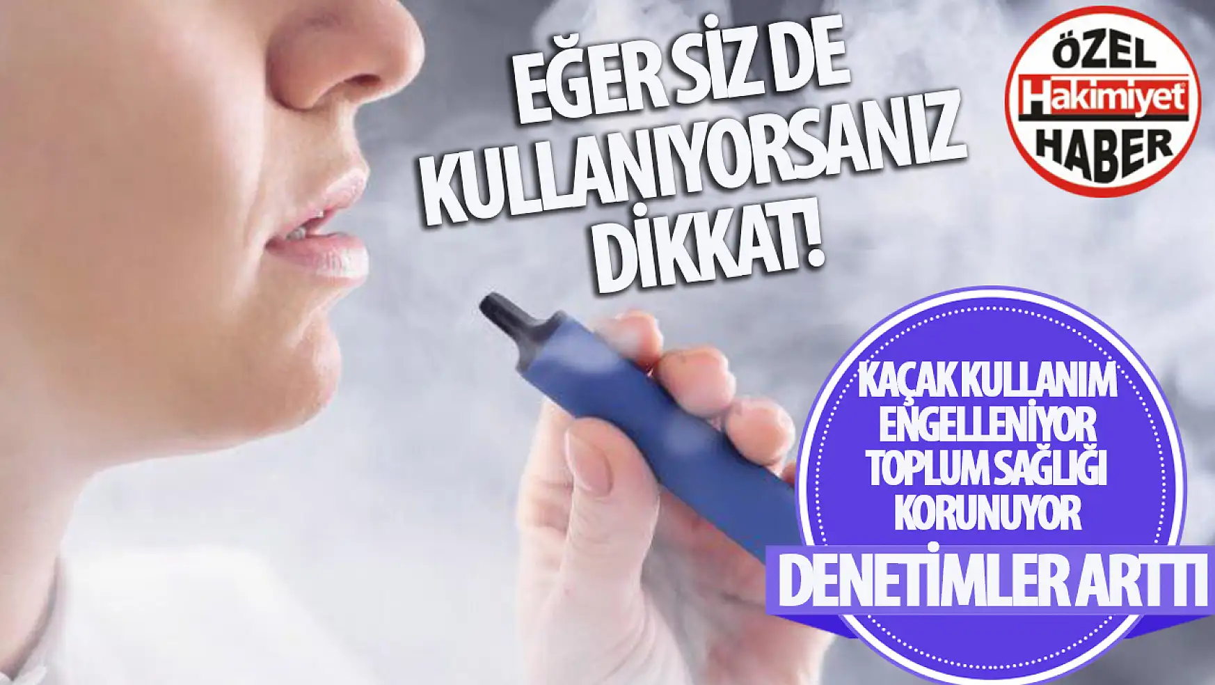 Türkiye'de Elektronik Sigara Denetimleri Sıkılaşıyor: Puf Türü Cihazlara Karşı Önlemler Arttırılıyor