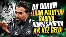 Bu durum İlhan Palut'un başına Konyaspor'da ilk kez geldi