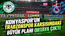 Konyaspor'un Trabzonspor karşısındaki büyük planı ortaya çıktı