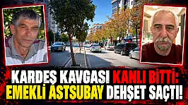 Kardeş kavgası kanlı bitti: Emekli astsubay dehşet saçtı!
