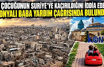 2 çocuğunun Suriye'ye kaçırıldığını iddia eden Konyalı baba yardım çağrısında bulundu!