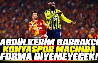 Abdülkerim Bardakcı Konyaspor maçında forma giyemeyecek!