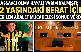 Başsavcı olma hayali yarım kalmıştı: 12 yaşındaki Berat için verilen adalet mücadelesi sonuç verdi!
