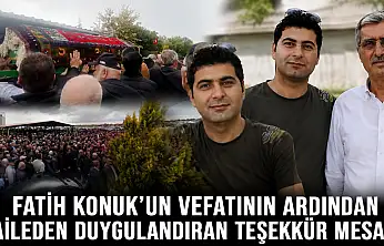Fatih Konuk'un vefatının ardından aileden duygulandıran teşekkür mesajı