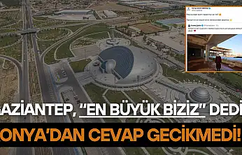 Gaziantep, 'En büyük biziz' dedi, Konya'dan cevap gecikmedi!