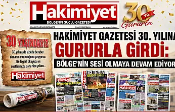 Hakimiyet Gazetesi 30. yılına gururla girdi: Bölgenin sesi olmaya devam ediyor