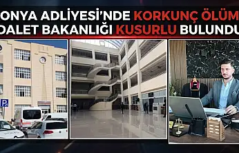 Konya Adliyesi'nde korkunç ölüm: Adalet Bakanlığı kusurlu bulundu!