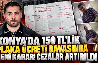 Konya'da 150 TL'lik plaka ücreti davasında yeni karar! Cezalar artırıldı