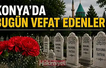 Konya'da 16 Ağustos 2026 Pazar günü vefat edenler