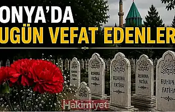 Konya'da 29 Haziran 2026 Pazartesi günü vefat edenler