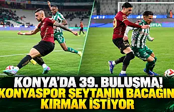 Konya'da 39. buluşma! Konyaspor şeytanın bacağını kırmak istiyor