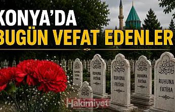 Konya'da 7 Ağustos 2026 Cuma günü vefat edenler