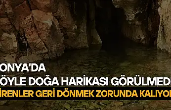 Konya'da böyle doğa harikası görülmedi! Girenler geri dönmek zorunda kalıyor
