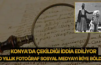 Konya'da çekildiği iddia edilen 120 yıllık fotoğraf sosyal medyayı ikiye böldü!
