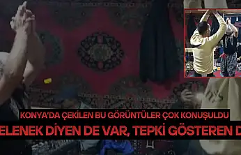 Konya'da çekilen bu görüntüler çok konuşuldu: Gelenek diyen de var, tepki gösteren de