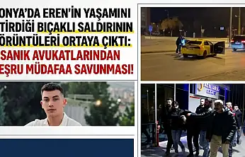 Konya'da Eren'in yaşamını yitirdiği bıçaklı saldırının görüntüleri ortaya çıktı: Sanık avukatlarından meşru müdafaa savunması!