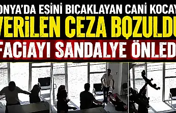 Konya'da eşini bıçaklayan cani kocaya verilen ceza bozuldu: Faciayı sandalye önledi!