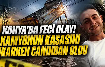 Konya'da feci olay! Kamyonun kasasını yıkarken canından oldu