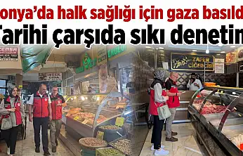 Konya'da halk sağlığı için gaza basıldı: Tarihi çarşıda sıkı denetim