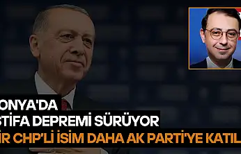 Konya'da istifa depremi sürüyor: Bir CHP'li isim daha AK Parti'ye katıldı