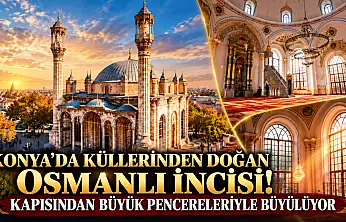 Konya'da küllerinden doğan Osmanlı incisi! Kapısından büyük pencereleriyle büyülüyor