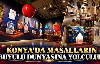 Konya'da masalların büyülü dünyasına yolculuk