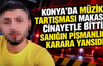 Konya'da müzik tartışması makaslı cinayetle bitti: Sanığın pişmanlığı karara yansıdı