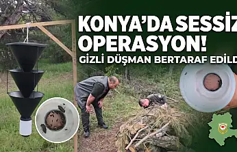 Konya'da sessiz operasyon! Gizli düşman bertaraf edildi