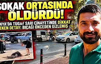 Konya'da Tugay Sarı cinayetinde dikkat çeken detay: Bıçağı önceden gizlemiş