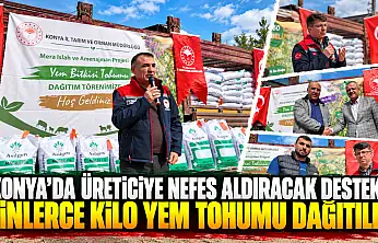 Konya'da üreticiye nefes aldıracak destek! Binlerce kilo yem tohumu dağıtıldı